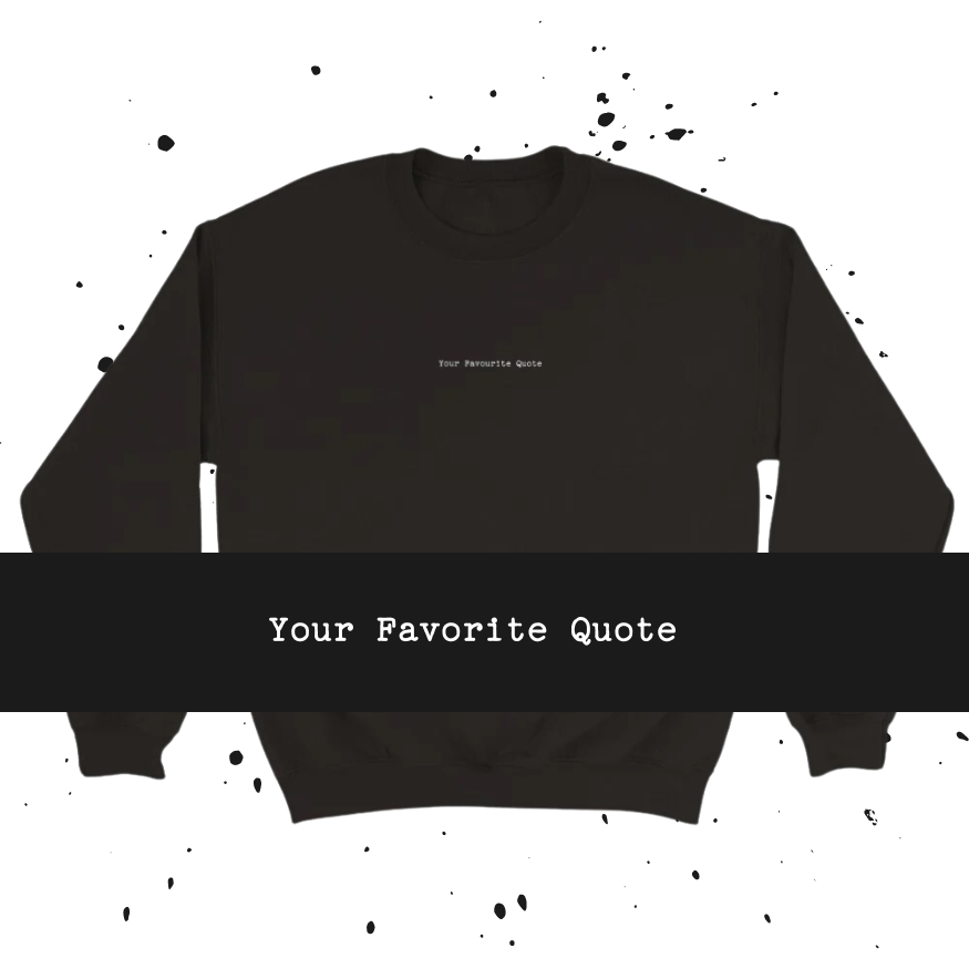 Minimalist Unisex Sweatshirt - Your Favorite quote - Customize it