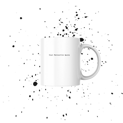 Minimalist Coffee Mug - Your Favorite quote - Customize it