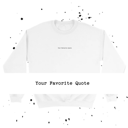 Minimalist Unisex Sweatshirt - Your Favorite quote - Customize it