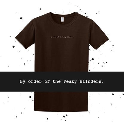 By order of Peaky Blinders - Peaky Blinders Quote- Unisex Minimalist T-shirt