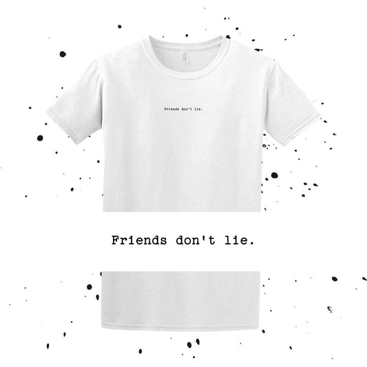 Friends don't lie. - Stranger Things Quote - Unisex Minimalist T-shirt