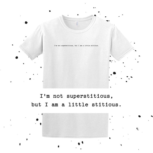 I'm not superstitious, but I am a little stitious. - The Office Quote - Unisex Minimalist T-shirt