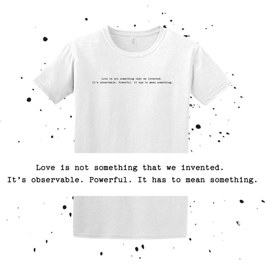 Love is not something we invented. - Interstellar Quote - Unisex Minimalist T-shirt