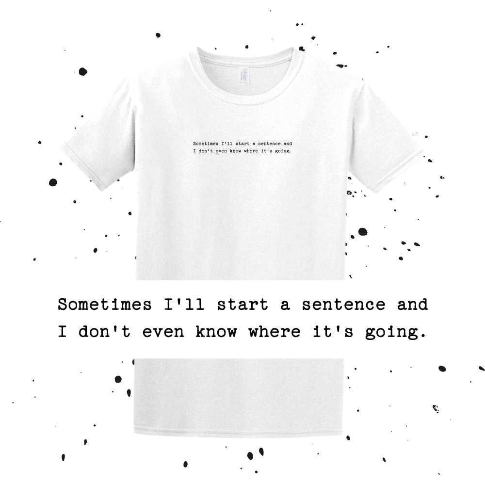 Sometimes I'll start a sentence... - The Office Quote - Unisex Minimalist T-shirt