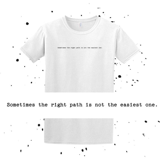 Sometimes the right path is not the easiest one. - Interstellar Quote - Unisex Minimalist T-shirt